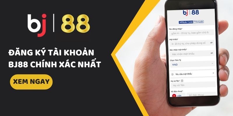 Yêu cầu để đăng ký tài khoản BJ88