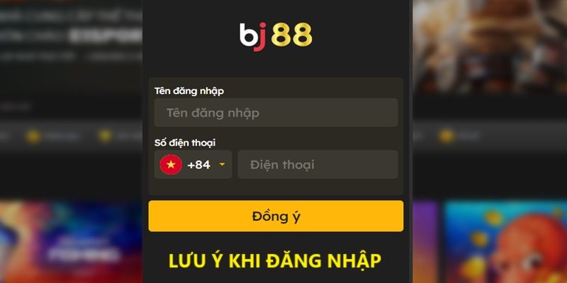 Một số lưu ý khi đăng nhập vào BJ88