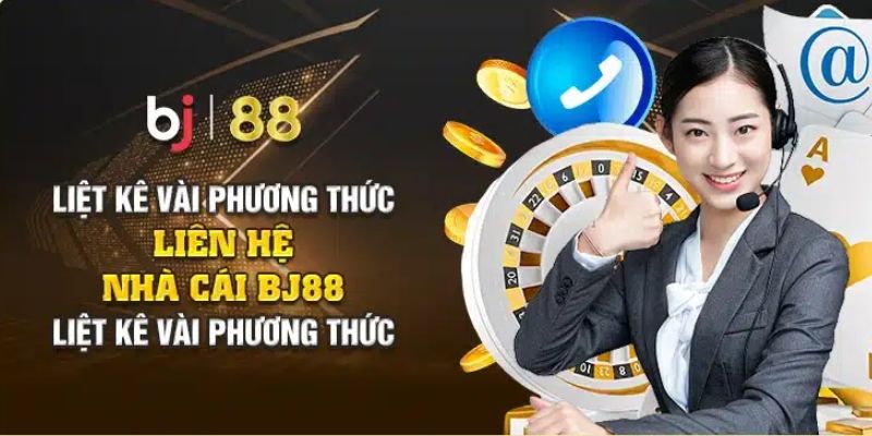 Việc liên hệ BJ88 rất dễ dàng và nhanh chóng.